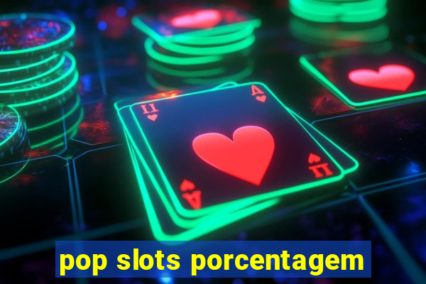 pop slots porcentagem